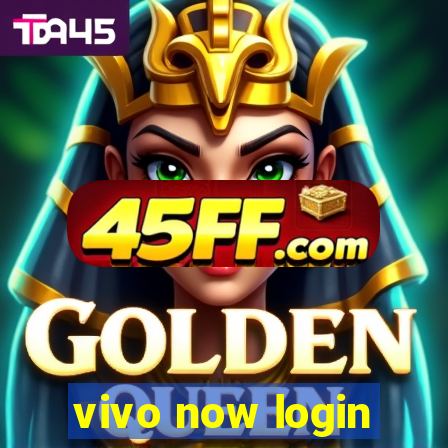 vivo now login